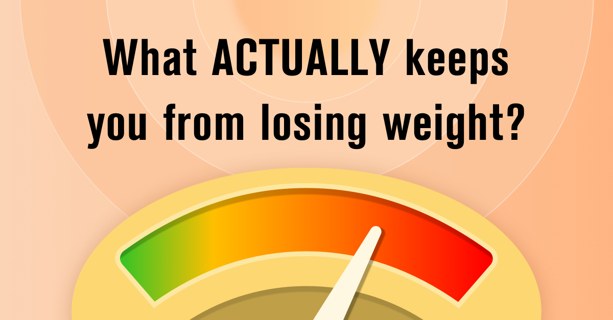 See what’s really sabotaging your weight loss goals